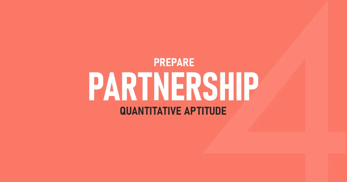 Prepare Partnership Quantitative Aptitude MCQs 4 Exams